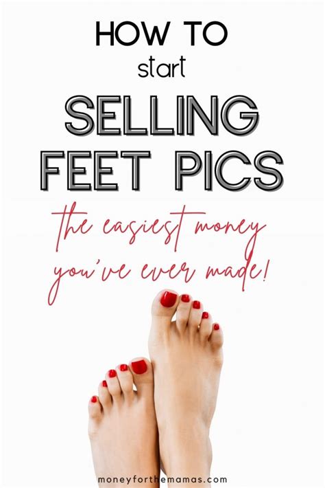 is it easy to make money selling feet pics|11 Best Tips For How to Sell Feet Pics Without。